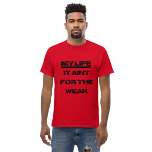 My Life Ain’t For The Weak T-Shirt Black Print